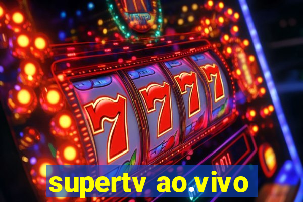 supertv ao.vivo